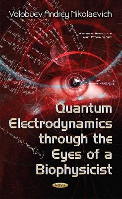 Quantum Electrodynamics through the Eyes of a Biophysicist - Volobuev Andrey Nikolaevich