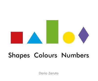 Shapes, Colours, Numbers - Dario Zeruto