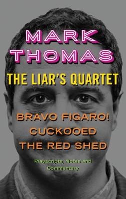 The Liar's Quartet - Mark Thomas