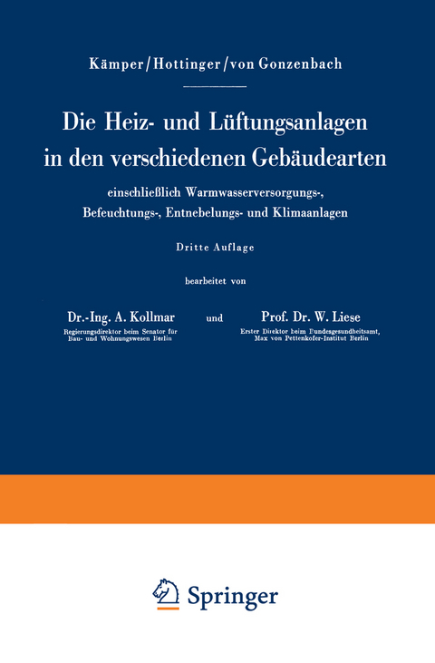 Die Heiz- und Lüftungsanlagen in den verschiedenen Gebäudearten einschließlich Warmwasserversorgungs-, Befeuchtungs-, Entnebelungs- und Klimaanlagen - Hermann Kämper, Max Hottinger, Wilhelm v. Gonzenbach