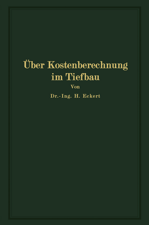 Über Kostenberechnung im Tiefbau - Heinrich Eckert