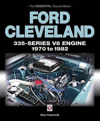 Ford Cleveland 335-Series V8 Engine 1970 to 1982 - Des Hammill