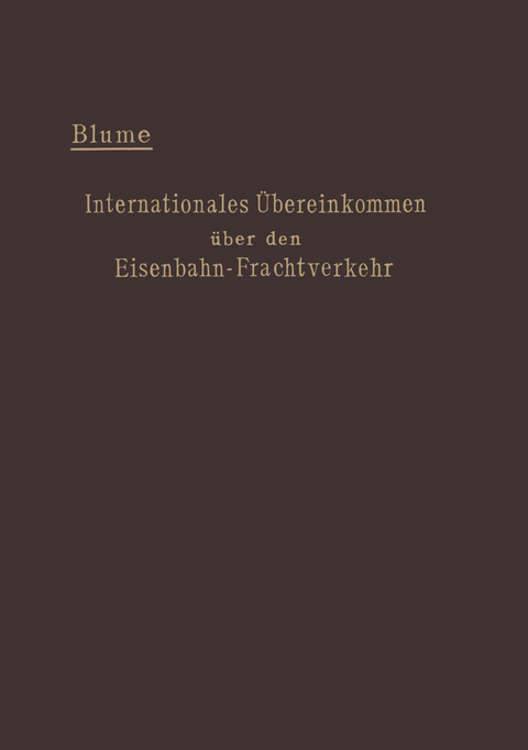 Internationales Übereinkommen über den Eisenbahn-Frachtverkehr vom 14. Oktober 1890 - Ernst Blume
