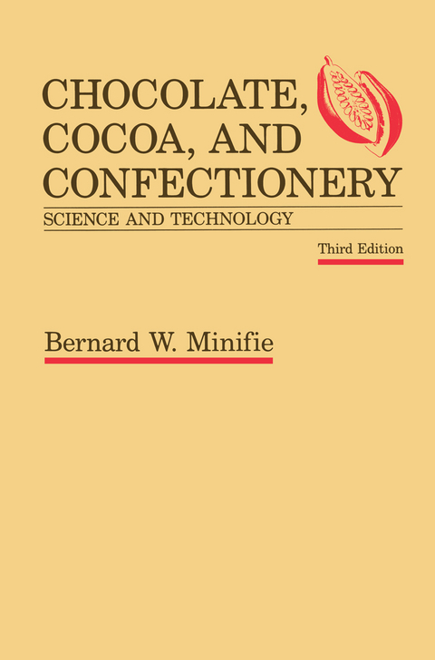 Chocolate, Cocoa and Confectionery: Science and Technology - Bernard Minifie
