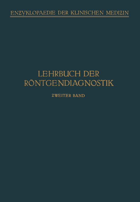 Lehrbuch der Röntgendiagnostik - M. Bürger, F.M. Groedel, C. Kaestle, A. Köhler, H. Rieder, A. Schittenhelm, H. Schlecht, A. Schüller, G. Schwarz, A. Thost, P. Wels