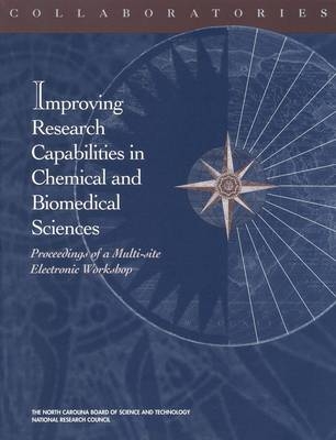 Collaboratories: Improving Research Capabilities in Chemical and Biomedical Sciences -  North Carolina Board of Science and Technology,  National Research Council,  National Academy of Sciences