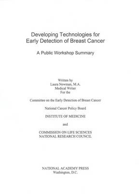 Developing Technologies for Early Detection of Breast Cancer -  National Research Council,  Commission on Life Sciences,  Institute of Medicine,  National Cancer Policy Board,  Committee on the Early Detection of Breast Cancer