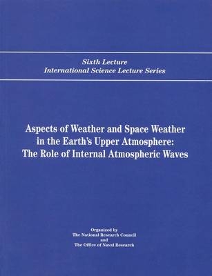 Aspects of Weather and Space Weather in the Earth's Upper Atmosphere - Michael C. Kelley