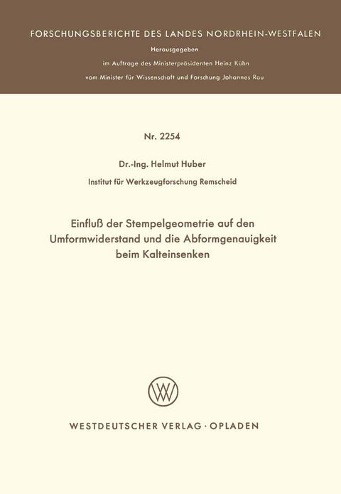 Einfluß der Stempelgeometrie auf den Umformwiderstand und die Abformgenauigkeit beim Kalteinsenken - Helmut Huber