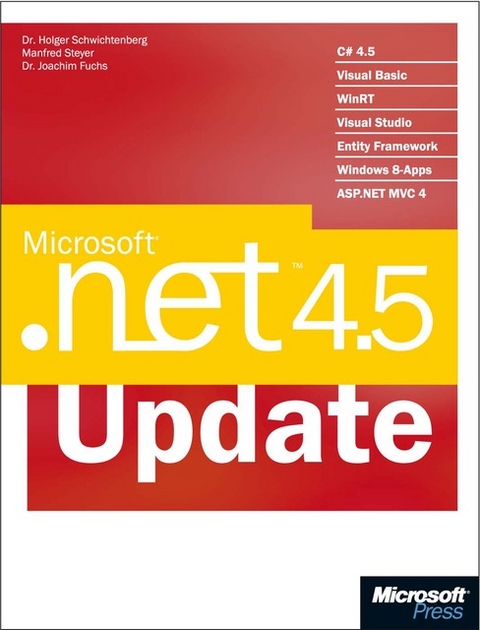 Microsoft .NET 4.5 Update - Joachim Fuchs, Holger Schwichtenberg, Manfred Steyer