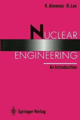Nuclear Engineering - K. Almenas, R. Lee