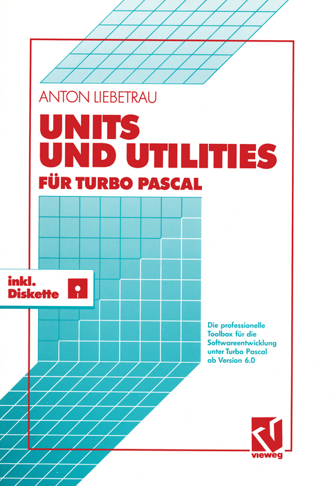 Units und Utilities für Turbo Pascal - Anton Liebetrau