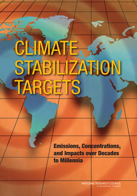 Climate Stabilization Targets -  National Research Council,  Division on Earth and Life Studies,  Board on Atmospheric Sciences and Climate,  Committee on Stabilization Targets for Atmospheric Greenhouse Gas Concentrations