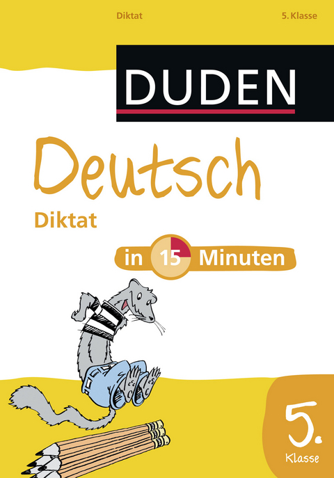 Deutsch in 15 Minuten - Diktat 5. Klasse