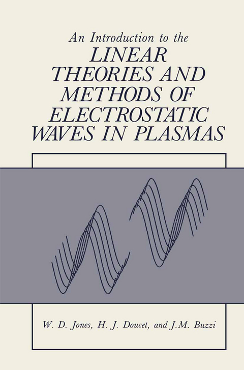 An Introduction to the Linear Theories and Methods of Electrostatic Waves in Plasmas - William Jones