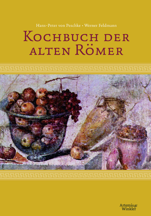 Kochbuch der alten Römer - Hans Peter Von Peschke, Werner Feldmann-Beutler