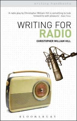 Writing for Radio - Christopher William Hill