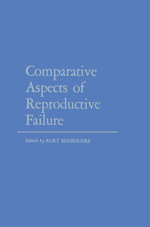 Comparative Aspects of Reproductive Failure - K. Benirschke