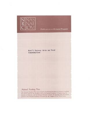 National Survey Data on Food Consumption -  National Research Council,  Division on Earth and Life Studies,  Commission on Life Sciences,  Food and Nutrition Board,  Coordinating Committee on Evaluation of Food Consumption Surveys