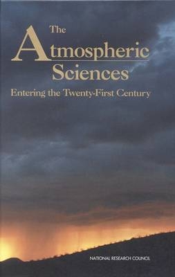 The Atmospheric Sciences -  National Research Council,  Division on Earth and Life Studies, Environment and Resources Commission on Geosciences,  Board on Atmospheric Sciences and Climate