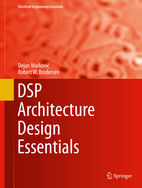 DSP Architecture Design Essentials - Dejan Marković, Robert W. Brodersen
