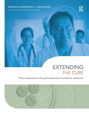 Extending the Cure - Ramanan Laxminarayan, Anup Malani, David Howard, David L. Smith