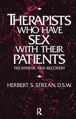 Therapists Who Have Sex With Their Patients - Herbert S. Strean