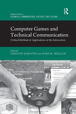 Computer Games and Technical Communication - Jennifer Dewinter, Ryan M. Moeller