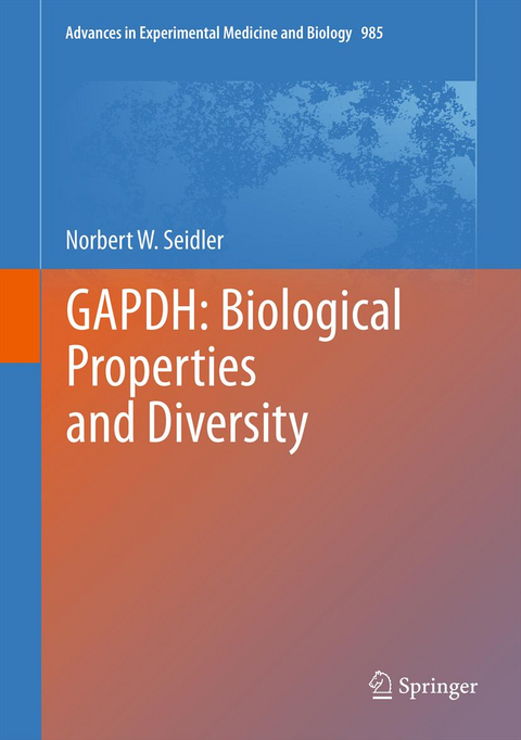 GAPDH: Biological Properties and Diversity - Norbert W. Seidler