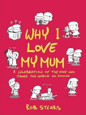 Why I Love My Mum - Rob Stears