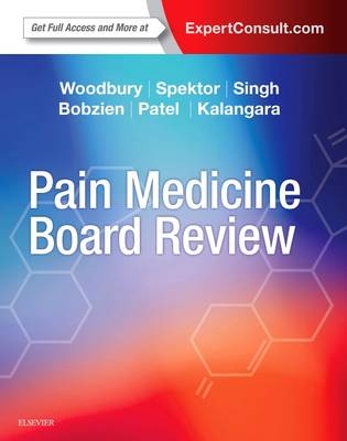 Pain Medicine Board Review - Anna Woodbury, Boris Spektor, Vinita Singh, Brian Bobzien, Trusharth Patel