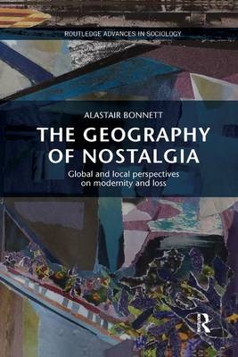 The Geography of Nostalgia - Alastair Bonnett