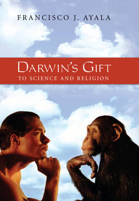 Darwin's Gift to Science and Religion - Francisco J. Ayala