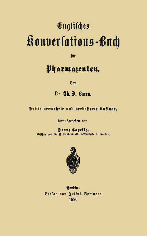 Englisches Konversations-Buch für Pharmazeuten - Th. D. Barry, Franz Capelle
