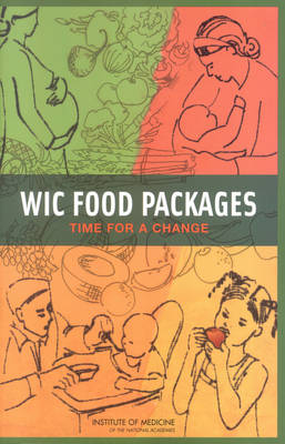 WIC Food Packages -  Institute of Medicine,  Food and Nutrition Board,  Committee to Review the WIC Food Packages