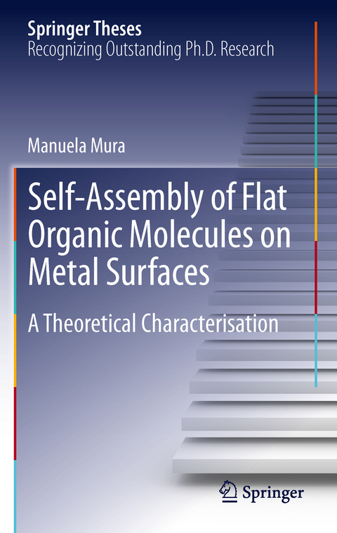 Self-Assembly of Flat Organic Molecules on Metal Surfaces - Manuela Mura