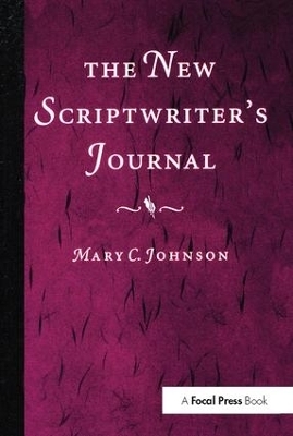 The New Scriptwriter's Journal - Mary Johnson