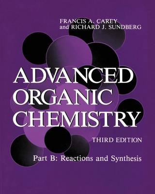 Advanced Organic Chemistry - Francis A. Carey, Richard J. Sundberg