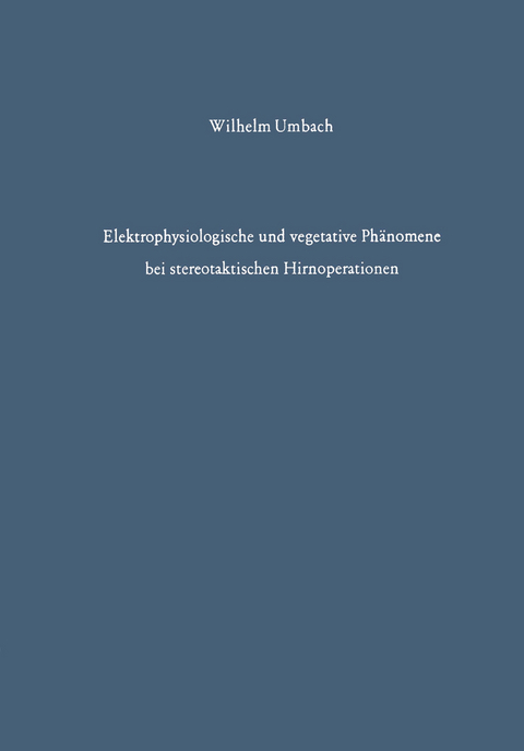 Elektrophysiologische und vegetative Phänomene bei stereotaktischen Hirnoperationen - W. Umbach