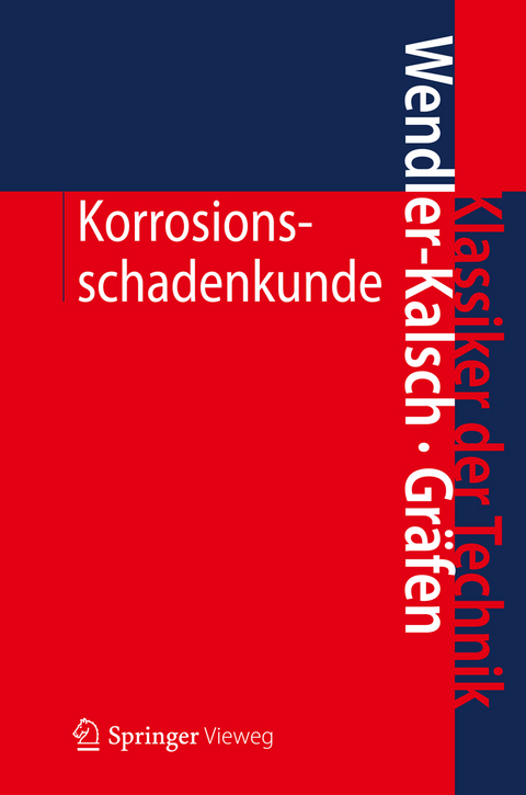 Korrosionsschadenkunde - Elsbeth Wendler-Kalsch, Hubert Gräfen