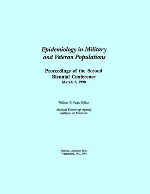 Epidemiology in Military and Veteran Populations -  Institute of Medicine,  Medical Follow-Up Agency