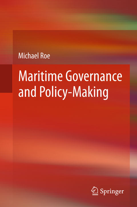 Maritime Governance and Policy-Making - Michael Roe