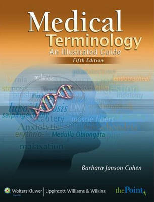 Medical Terminology: An Illustrated Guide, Online Access Code (Webct, Blackboard, Thepoint) - Barbara Janson Cohen
