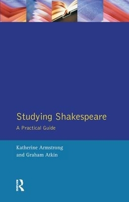 Studying Shakespeare - Katherine Armstrong, Graham Atkin