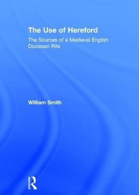 The Use of Hereford - William Smith