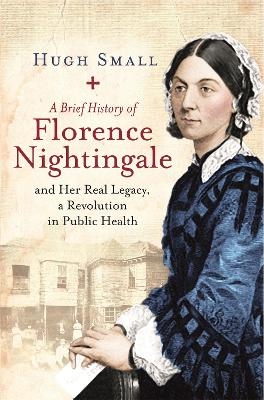 A Brief History of Florence Nightingale - Hugh Small