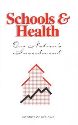 Schools and Health -  Institute of Medicine,  Committee on Comprehensive School Health Programs in Grades K-12