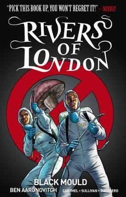 Rivers of London Volume 3: Black Mould - Ben Aaronovitch, Andrew Cartmel