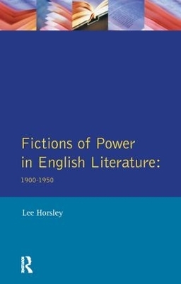 Fictions of Power in English Literature - Lee Horsley