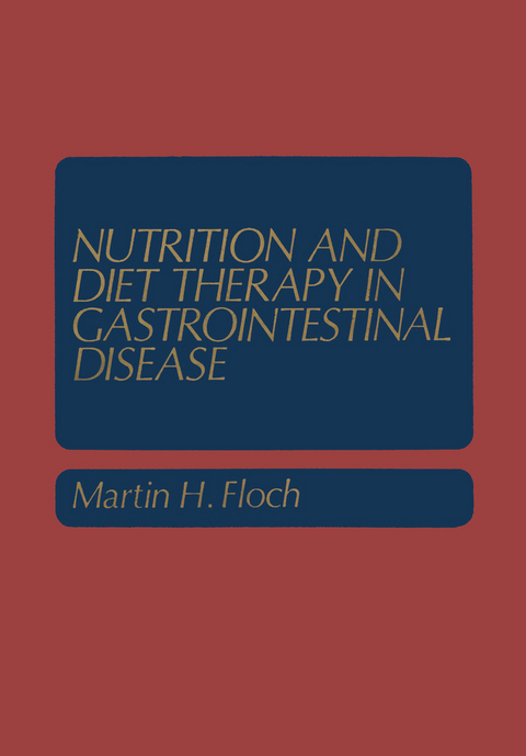 Nutrition and Diet Therapy in Gastrointestinal Disease - Martin H. Floch